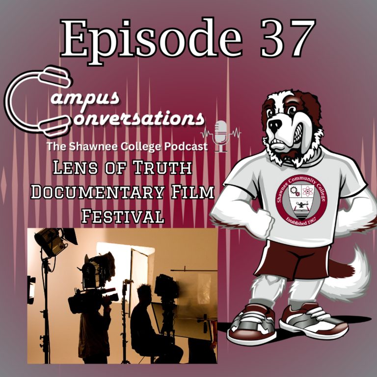 Campus Conversations Episode 37: Lens of Truth Documentary Film Festival